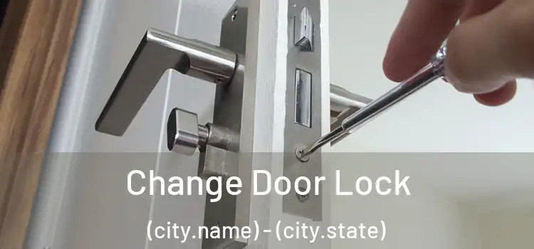  Change Door Lock (city.name) - (city.state)